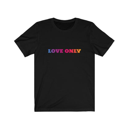 Love Only Colorful Statement Tee